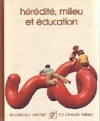 Hérédité, milieu et éducation - Collectif