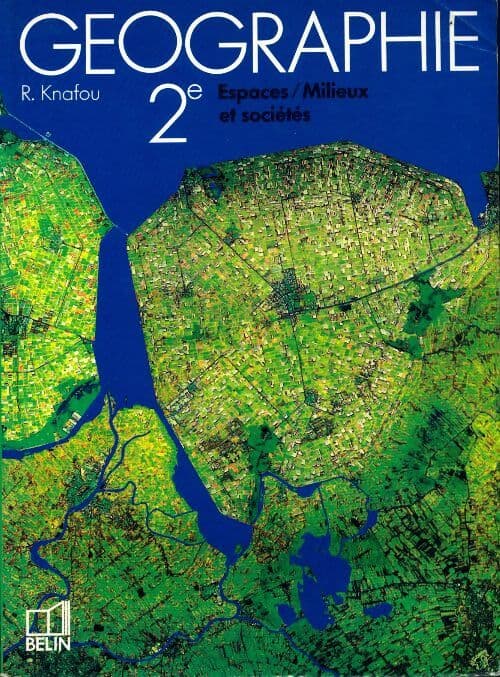 Géographie 2e. Espaces, milieux et sociétés - Rémy Knafou